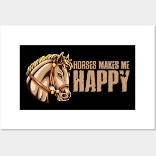 Horses makes me happy Posters and Art